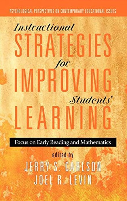 Instructional Strategies For Improving Students' Learning: Focus On Early Reading And Mathematics (Hc)-..