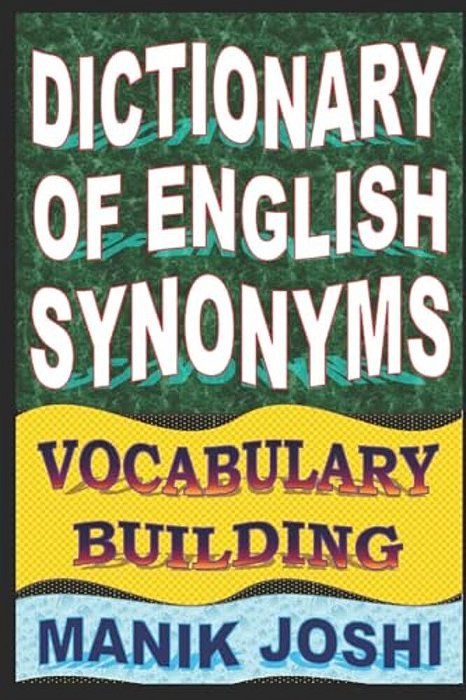 Dictionary Of English Synonyms: Vocabulary Building-..
