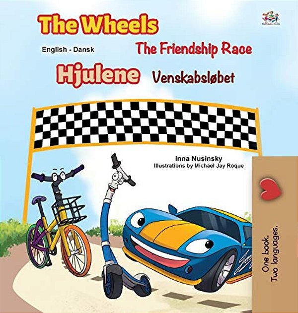 The Wheels -The Friendship Race (English Danish Bilingual Book For Kids)-..
