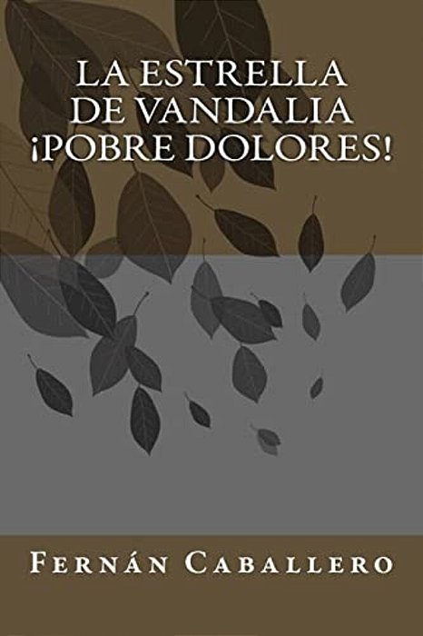 La Estrella De Vandalia ¡Pobre Dolores!-..