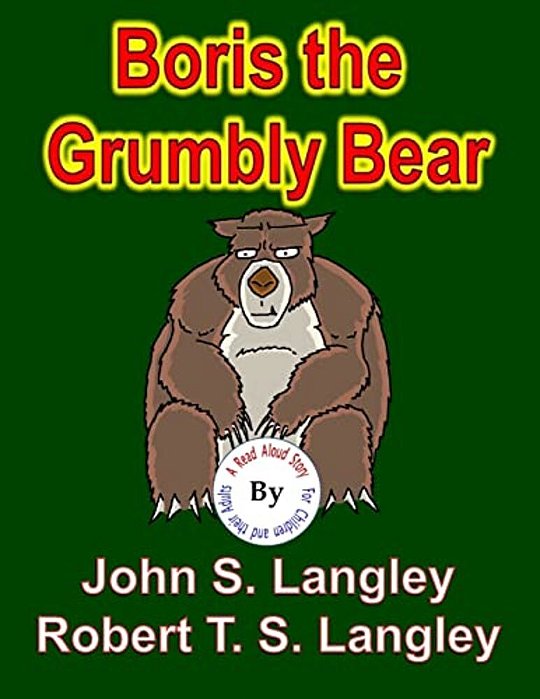 Boris The Grumbly Bear: A Read Aloud Story-..