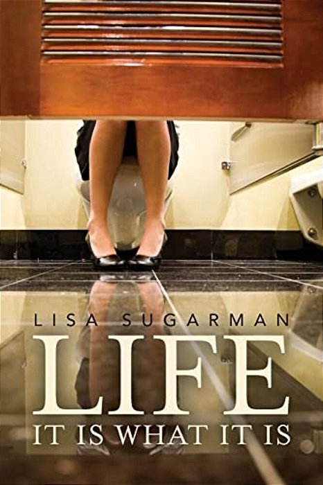 Life: It Is What It Is-..