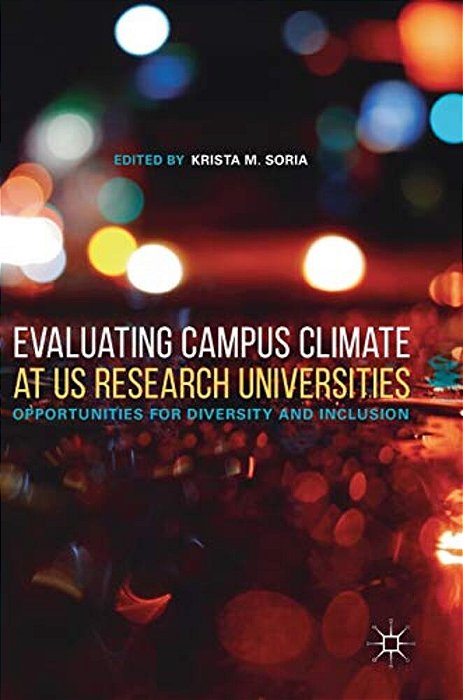 Evaluating Campus Climate At US Research Universities: Opportunities For Diversity And Inclusion-..
