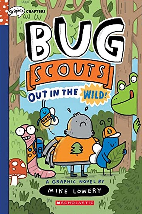 Out In The Wild!: A Graphix Chapters Book (Bug Scouts #1)-..