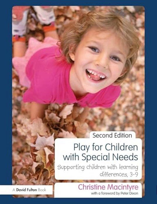 Play For Children With Special Needs: Supporting Children With Learning Differences, 3-9-..