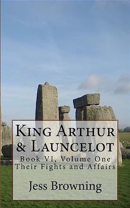 King Arthur & Launcelot: Their Fights And Affairs-..