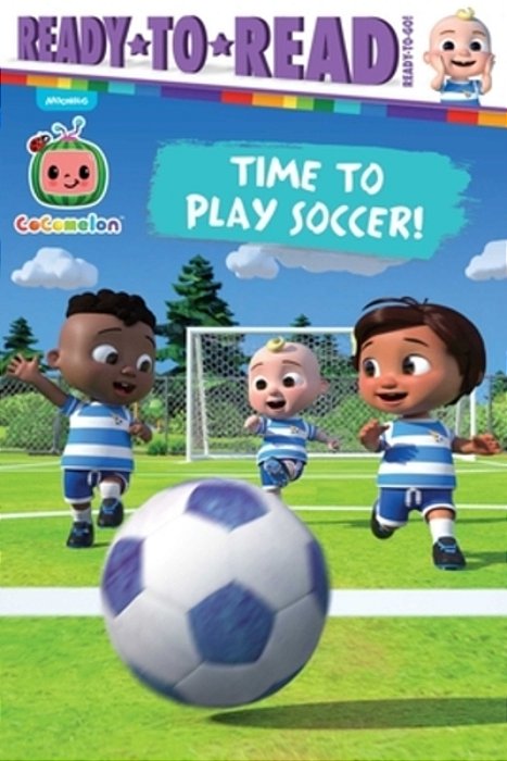 Time To Play Soccer!: Ready-To-read Ready-To-go!-..