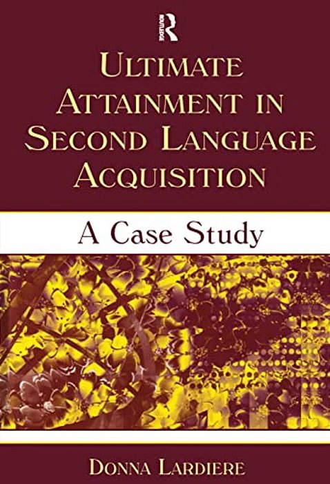 Ultimate Attainment In Second Language Acquisition: A Case Study-..