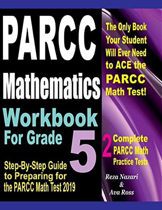 Parcc Mathematics Workbook For Grade 5: Step-By-step Guide To Preparing For The Parcc Math Test 2019-..
