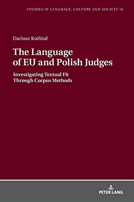 The Language Of Eu And Polish Judges: Investigating Textual Fit Through Corpus Methods-..
