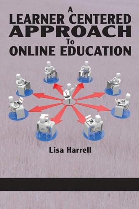 A Learner Centered Approach To Online Education-..