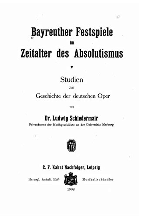 Bayreuther Festspiele Im Zeitalter Des Absolutismus Studien Zur Geschichte Der Deutschen Oper-..