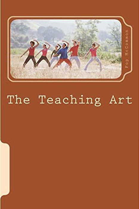 The Teaching Art: A Casual Discussion Of Teaching And Learning-..