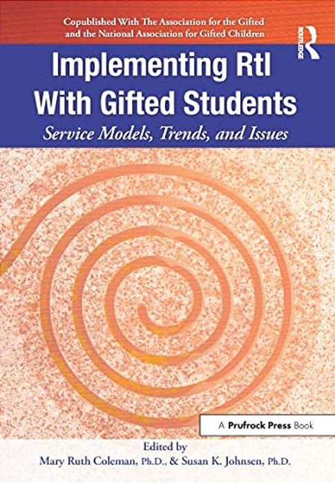 Implementing Rti With Gifted Students: Service Models, Trends, And Issues-..
