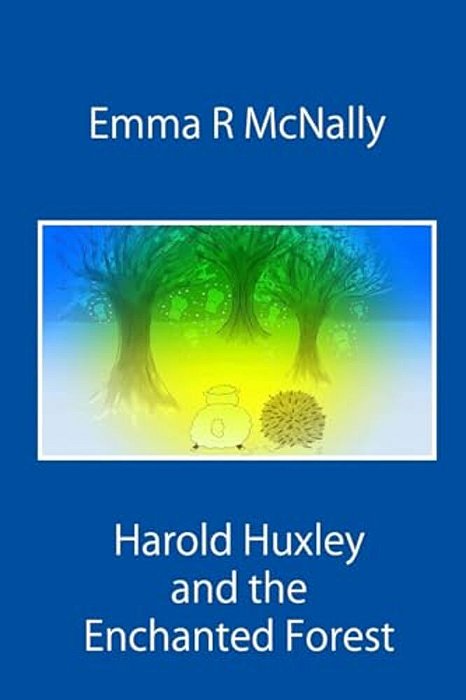 Harold Huxley And The Enchanted Forest-..