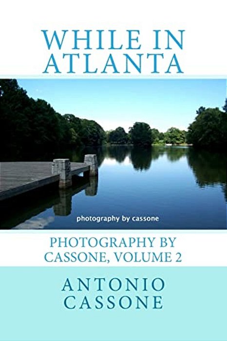 While In Atlanta - Photography By Cassone, Volume 2-..