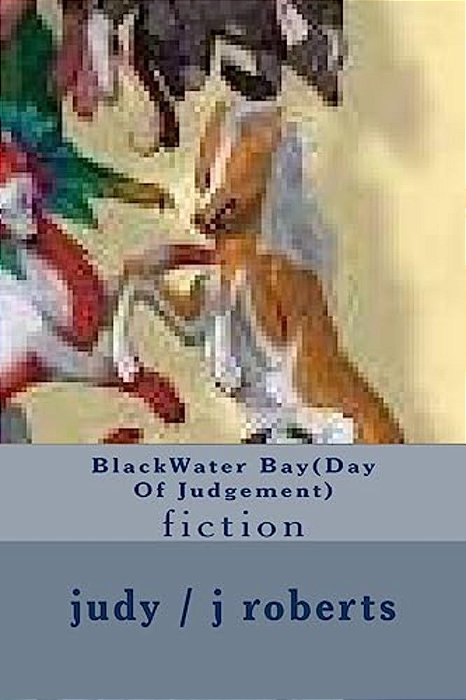 Blackwater Bay(day Of Judgement): Fiction-..