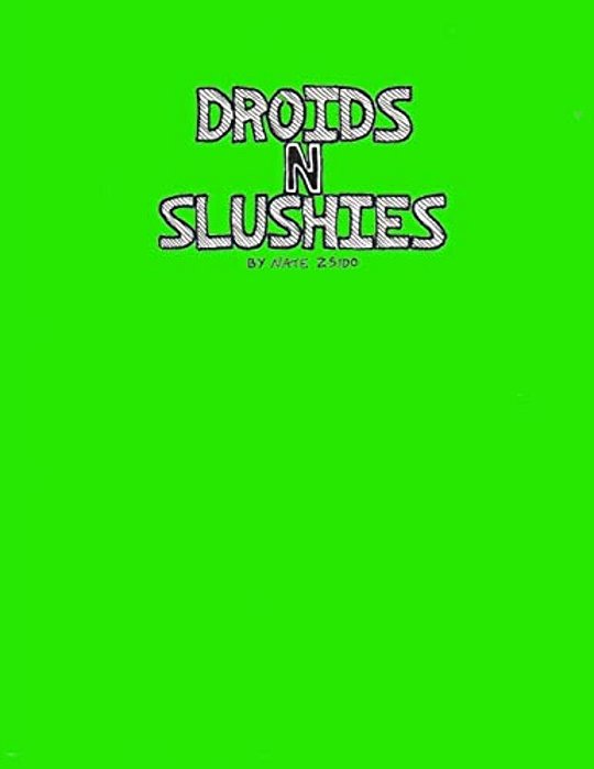 Droids N Slushies-..