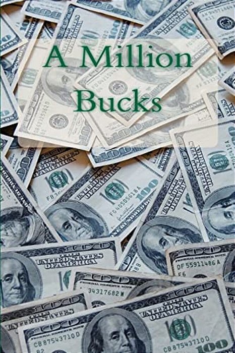 A Million Bucks-..