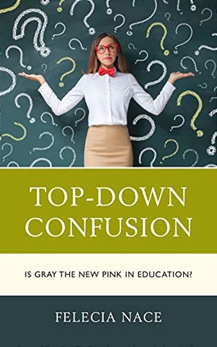 Top-Down Confusion: Is Gray The New Pink In Education?-..