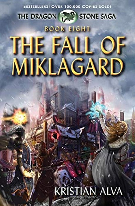 The Fall Of Miklagard: Book Eight Of The Dragon Stone Saga-..