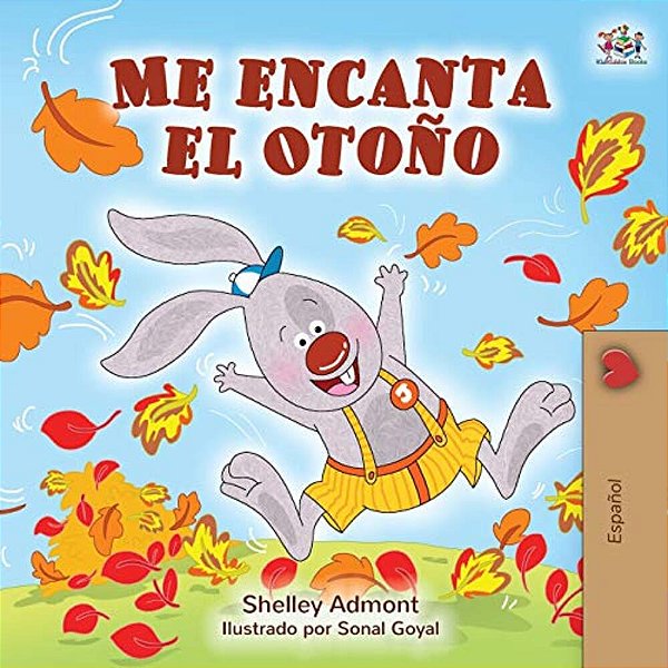 Me Encanta El Otoño: I Love Autumn - Spanish Edition-..