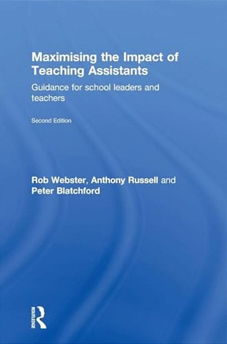 Maximising The Impact Of Teaching Assistants: Guidance For School Leaders And Teachers-..