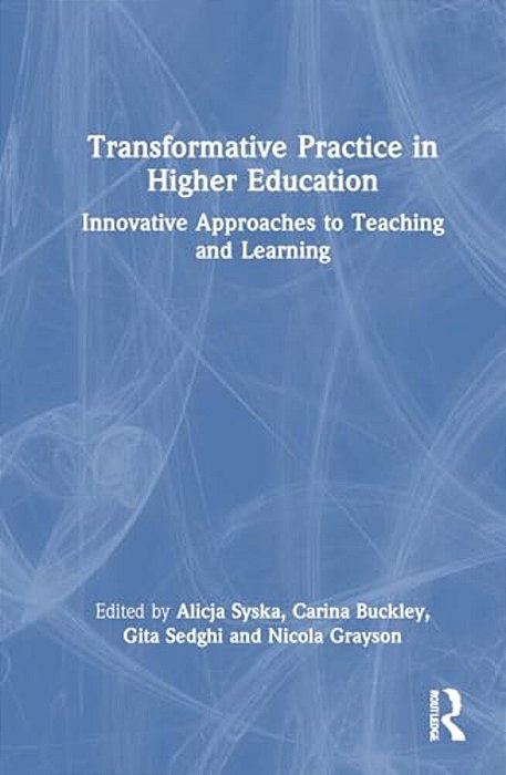 Transformative Practice In Higher Education: Innovative Approaches To Teaching And Learning-..