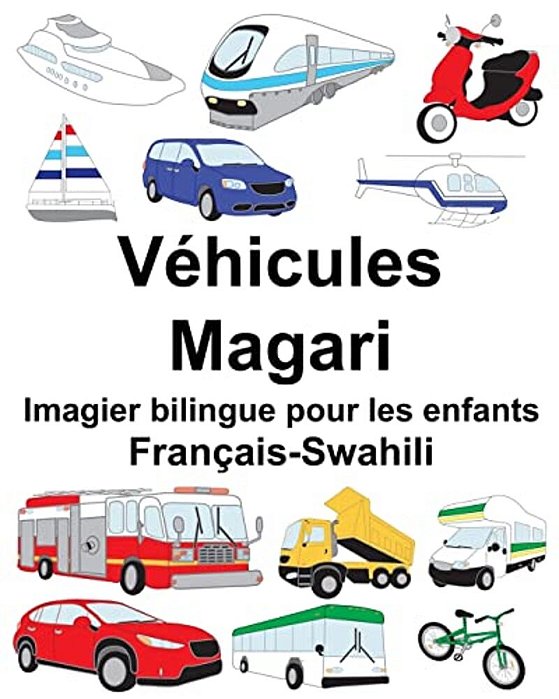 Français-Swahili Véhicules/Magari Imagier Bilingue Pour Les Enfants-..