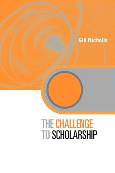 The Challenge To Scholarship: Rethinking Learning, Teaching And Research-..