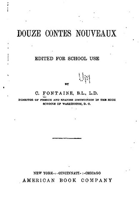 Douze Contes Nouveaux, Edited For School Use-..