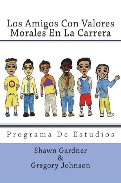 Los Amigos Con Valores Morales En La Carrera: Programa De Estudio-..