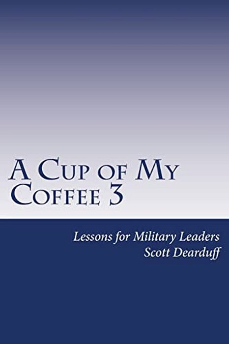 A Cup Of My Coffee 3: Lessons For Military Leaders-..