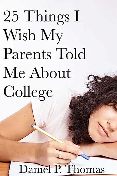 25 Things I Wish My Parents Told Me About College-..