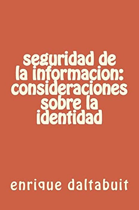 Seguridad De La Informacion: Consideraciones Sobre La Identidad-..