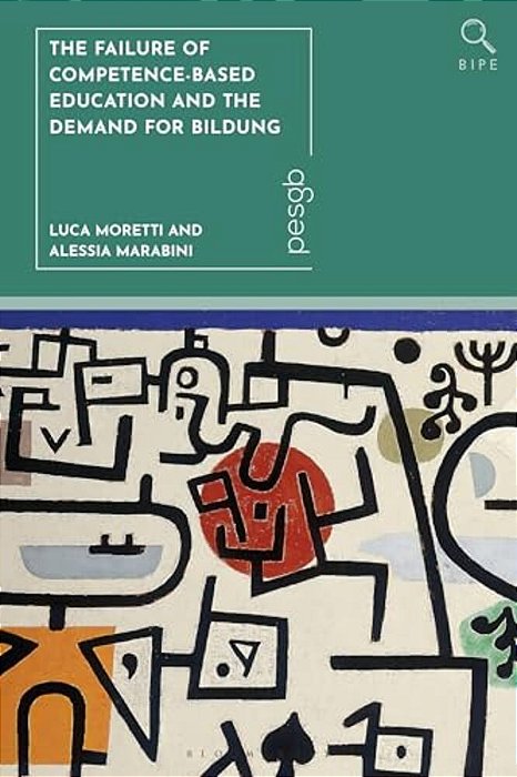 The Failure Of Competence-Based Education And The Demand For Bildung-..