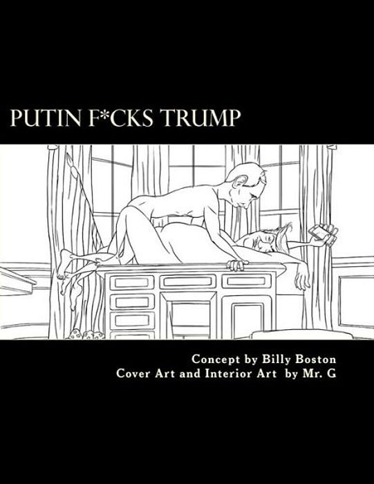 Putin F*cks Trump: An Adult Coloring Book For True Patriots. -..