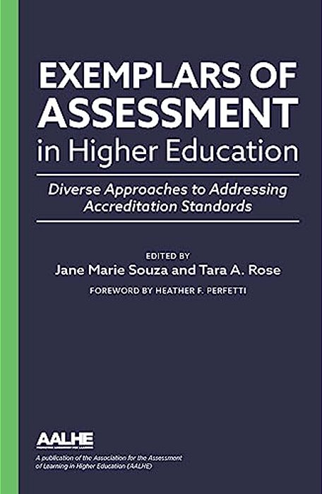 Exemplars Of Assessment In Higher Education: Diverse Approaches To Addressing Accreditation Standards-..