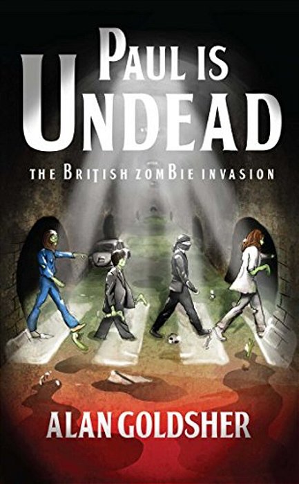 Paul Is Undead: The British Zombie Invasion-..