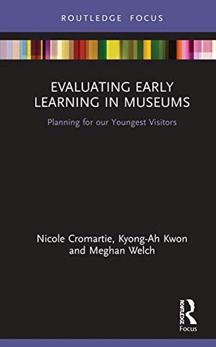 Evaluating Early Learning In Museums: Planning For Our Youngest Visitors-..