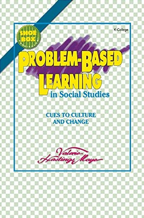 Problem-Based Learning In Social Studies: Cues To Culture And Change-..