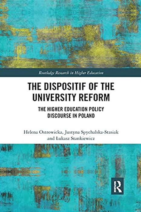 The Dispositif Of The University Reform: The Higher Education Policy Discourse In Poland-..