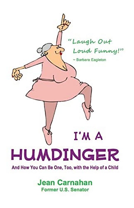 I'm A Humdinger: And How You Can Be One, Too, With The Help Of A Child-..