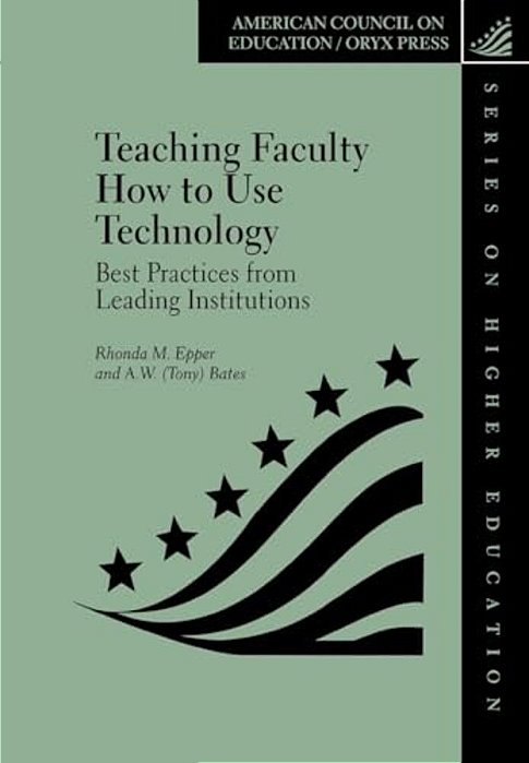 Teaching Faculty How To Use Technology: Best Practices From Leading Institutions-..