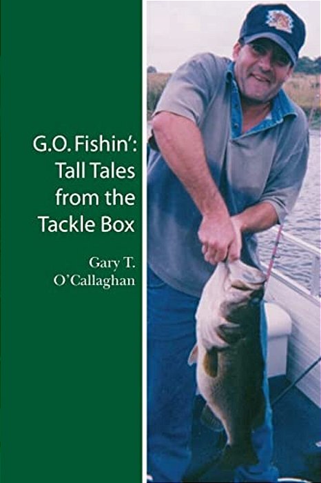 G. O. Fishin': Tall Tales From The Tackle Box-..