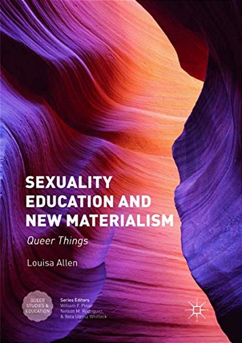 Sexuality Education And New Materialism: Queer Things-..