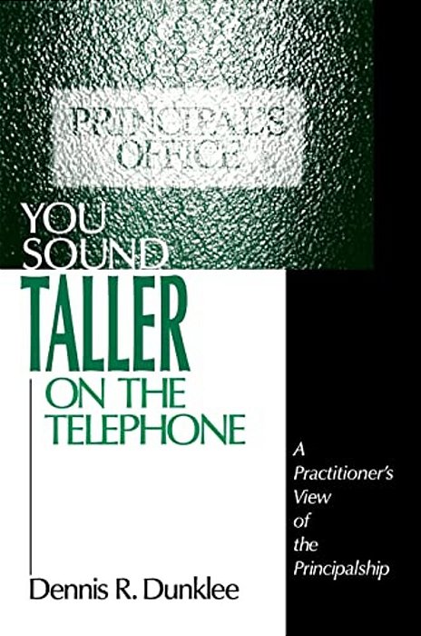 You Sound Taller On The Telephone: A Practitioner's View Of The Principalship-..