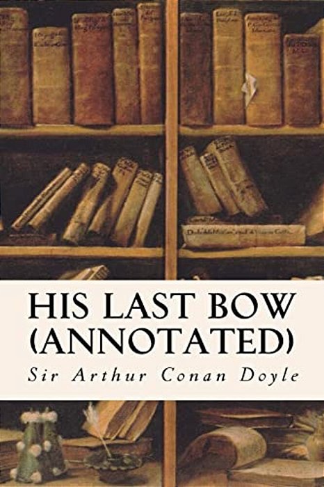 His Last Bow (Annotated)-..