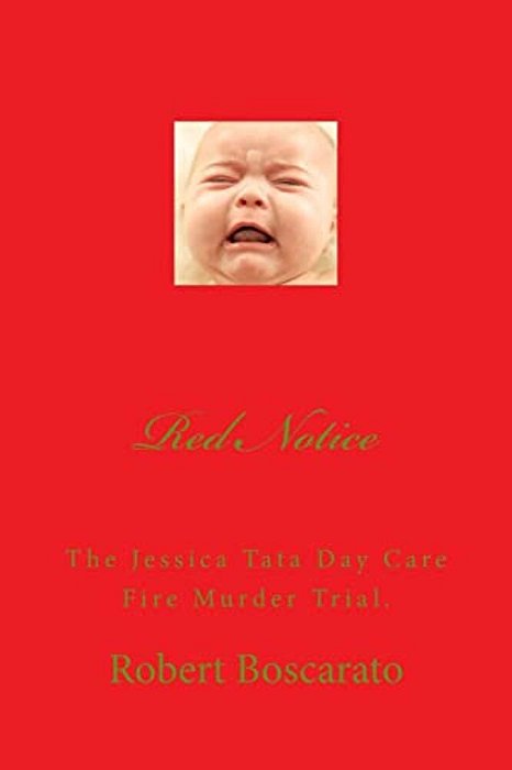 Red Notice: The Jessica Tata Day Care Fire Murder Trial. -..