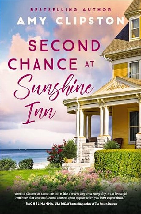 Second Chance At Sunshine Inn: A Bestselling Sweet Contemporary Romance---for Fans Of Charming, Small-Town Emotional Reads In 2025!-..